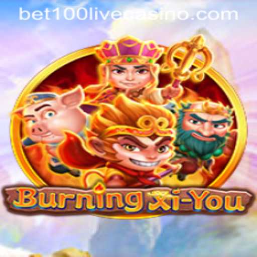 Exploring the Epic Adventure of BurningXiYou with Bet100