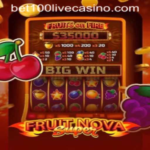 Explore the Exciting World of FruitNovaSuper with Bet100